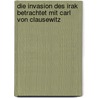 Die Invasion Des Irak Betrachtet Mit Carl Von Clausewitz door Philipp-Henning V. Bruchhausen