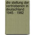 Die Stellung Der Vertriebenen In Deutschland 1945 - 1982