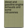 Diesel And Gasoline Engine Exhausts And Some Nitroarenes by International Agency for Research on Cancer