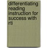 Differentiating Reading Instruction For Success With Rti by Margo Southall