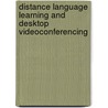 Distance Language Learning And Desktop Videoconferencing door Yuping Wang