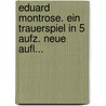 Eduard Montrose. Ein Trauerspiel In 5 Aufz. Neue Aufl... by Otto-Friedrich Von Diericke