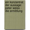 Ein Konzentrat Der Aussage: Peter Weiss - Die Ermittlung door Nanni Harbordt