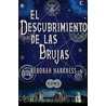 El descubrimiento de las brujas / A Discovery of Witches door Deborah Harkness