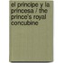 El principe y la princesa / The Prince's Royal Concubine