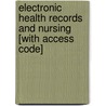 Electronic Health Records And Nursing [With Access Code] by Sharyl Beale