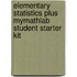 Elementary Statistics Plus Mymathlab Student Starter Kit