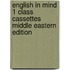 English In Mind 1 Class Cassettes Middle Eastern Edition