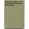 Erdol Und Erdgas - Eine Fachwissenschaftliche Abhandlung door Stefan Frenzen