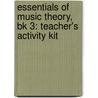 Essentials Of Music Theory, Bk 3: Teacher's Activity Kit by Morton Manus
