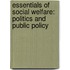 Essentials Of Social Welfare: Politics And Public Policy