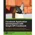 Facebook Application Development With Graph Api Cookbook