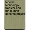 Federal Technology Transfer And The Human Genome Project door United States Congress Office of