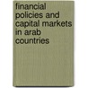 Financial Policies And Capital Markets In Arab Countries by Sad El-Naggar