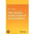 Fisher, Neyman, And The Creation Of Classical Statistics