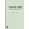 Foreign Investment Strategies In Restructuring Economies door John M. Kline