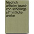 Friedrich Wilhelm Joseph Von Schellings S?Mmtliche Werke