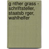 G Nther Grass - Schriftsteller, Staatsb Rger, Wahlhelfer door Robert Bachmann