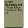 Gender Ideologies And Military Labor Markets In The U.S. door Saskia Stachowitsch