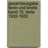 Gesamtausgabe Texte und Briefe. Band 15: Texte 1932-1933 by Kurt Tucholsky
