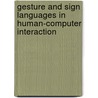 Gesture And Sign Languages In Human-Computer Interaction door Anil K. Jain