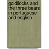 Goldilocks And The Three Bears In Portuguese And English door Kate Clynes