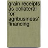 Grain Receipts As Collateral For Agribusiness' Financing by Garcia Ivan