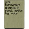 Great Hymnwriters (Portraits In Song): Medium High Voice by Jay Althouse