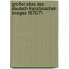 Großer Atlas des Deutsch-französischen Krieges 1870/71 by Holger Tümmler