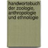 Handwortebuch Der Zoologie, Anthropologie Und Ethnologie