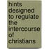 Hints Designed To Regulate The Intercourse Of Christians