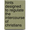 Hints Designed To Regulate The Intercourse Of Christians door William Buell Sprague
