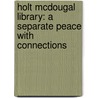 Holt Mcdougal Library: A Separate Peace With Connections door Winston