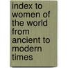 Index to Women of the World from Ancient to Modern Times door Norma Olin Ireland