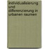 Individualisierung Und Differenzierung In Urbanen Raumen