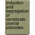 Induction And Segregation Of Vertebrate Cranial Placodes