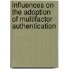 Influences on the Adoption of Multifactor Authentication door Martin C. Libicki