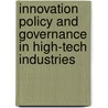 Innovation Policy And Governance In High-Tech Industries door Mark S. Bauer