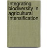 Integrating Biodiversity In Agricultural Intensification by World Bank