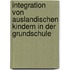 Integration Von Auslandischen Kindern In Der Grundschule