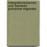 Intergrationschancen Und -Barrieren Polnischer Migranten door Agata Borusiewicz