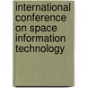 International Conference On Space Information Technology by Xiulin Hu