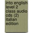 Into English Level 2 Class Audio Cds (2) Italian Edition