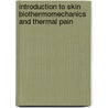 Introduction To Skin Biothermomechanics And Thermal Pain door Tianjian Lu