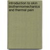 Introduction To Skin Biothermomechanics And Thermal Pain door Tianjian Lu