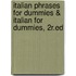 Italian Phrases For Dummies & Italian For Dummies, 2R.Ed