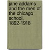 Jane Addams And The Men Of The Chicago School, 1892-1918 door Mary Jo Deegan