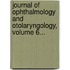 Journal Of Ophthalmology And Otolaryngology, Volume 6...