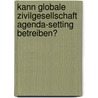 Kann Globale Zivilgesellschaft Agenda-Setting Betreiben? by Franziska Reinold