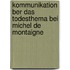 Kommunikation Ber Das Todesthema Bei Michel De Montaigne